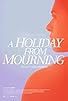 Primary photo for A Holiday from Mourning Primary photo for A Holiday from Mourning