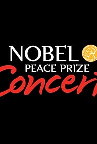 Primary photo for Nobel Peace Prize Concert Primary photo for Nobel Peace Prize Concert