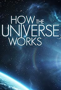 Primary photo for How the Universe Works
