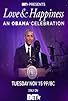 Primary photo for BET Presents Love & Happiness: An Obama Celebration