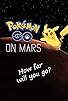 Primary photo for Pokemon Go on Mars Primary photo for Pokemon Go on Mars
