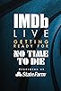 Primary photo for IMDb LIVE Getting Ready for 'No Time to Die' Presented by State Farm Primary photo for IMDb LIVE Getting Ready for 'No Time to Die' Presented by State Farm