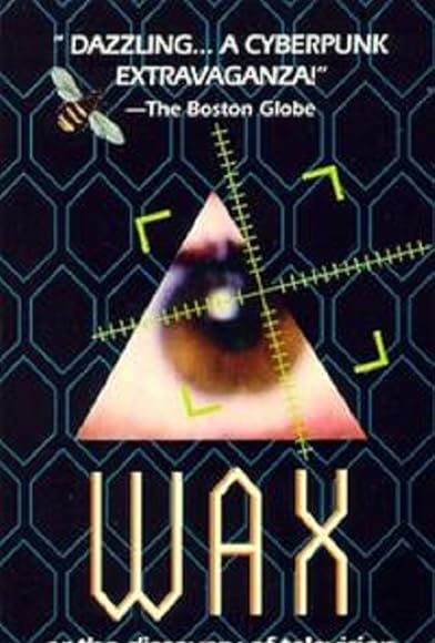 Primary photo for Wax, or the Discovery of Television Among the Bees Primary photo for Wax, or the Discovery of Television Among the Bees