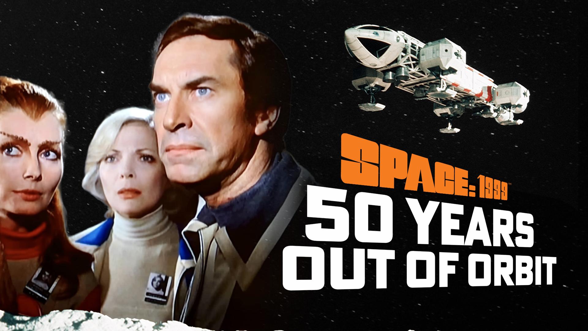 Space: 1999 - 50 Years Out of Orbit