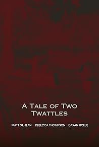Primary photo for A Tale of Two Twattles