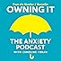 Primary photo for Owning It: The Anxiety Podcast