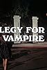 Primary photo for Elegy for a Vampire