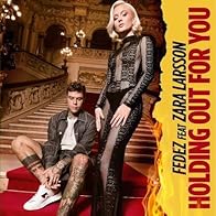 Primary photo for Fedez Feat. Zara Larsson: Holding Out for You