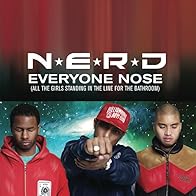 Primary photo for N.E.R.D.: Everyone Nose (All the Girls Standing in the Line for the Bathroom) Primary photo for N.E.R.D.: Everyone Nose (All the Girls Standing in the Line for the Bathroom)