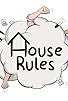 Primary photo for House Rules Primary photo for House Rules