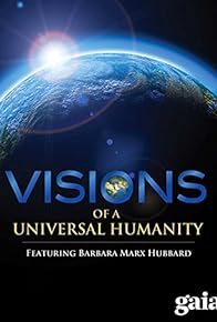 Primary photo for Visions of a Universal Humanity