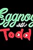 Primary photo for Eggnog with Todd