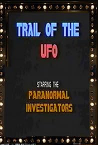 Primary photo for Trail of the UFO Primary photo for Trail of the UFO