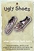 Primary photo for Ugly Shoes Primary photo for Ugly Shoes