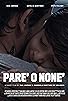 Primary photo for Pare' o None' Primary photo for Pare' o None'