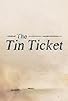 Primary photo for The Tin Ticket Primary photo for The Tin Ticket