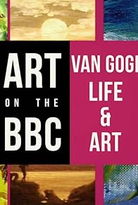 Primary photo for Van Gogh - Life and Art