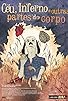 Primary photo for Céu, Inferno e Outras Partes do Corpo