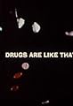 Drugs Are Like That's primary photo