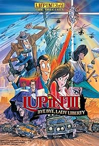 Primary photo for Lupin the Third: Bye Bye, Lady Liberty