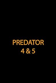 Primary photo for Predator 4 and 5