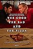 Primary photo for The Good, the Bad, and the Pizza Primary photo for The Good, the Bad, and the Pizza