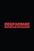 Primary photo for Coup Mirage: Destroying the Illusion Primary photo for Coup Mirage: Destroying the Illusion