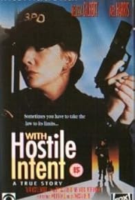 Primary photo for With Hostile Intent Primary photo for With Hostile Intent