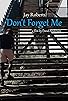 Primary photo for Don't Forget Me Primary photo for Don't Forget Me