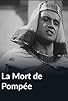 Primary photo for La mort de Pompée