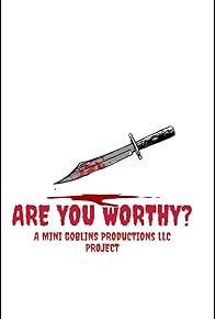 Primary photo for Are You Worthy?