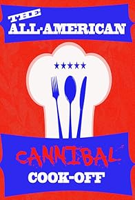 Primary photo for The All-American Cannibal Cook-off