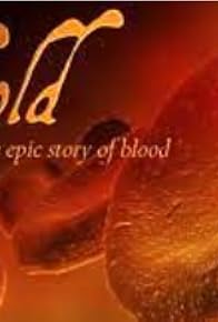 Primary photo for Red Gold: The Epic Story of Blood