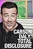 Primary photo for Carson Daly: Total Disclosure