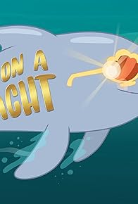 Primary photo for I'm on a Yacht Primary photo for I'm on a Yacht