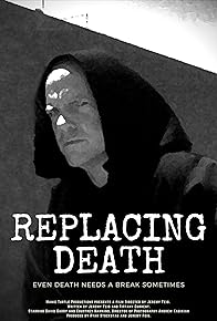 Primary photo for Replacing Death Primary photo for Replacing Death