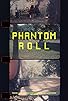 Primary photo for Phantom Roll