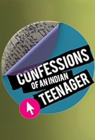 Primary photo for Confessions of an Indian Teenager Primary photo for Confessions of an Indian Teenager