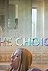 Primary photo for The Choice Primary photo for The Choice