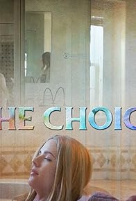 Primary photo for The Choice Primary photo for The Choice