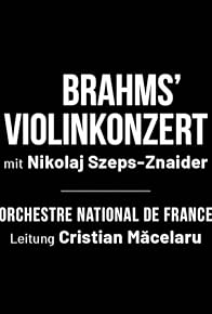 Primary photo for Le concerto pour violon de Brahms par Nikolaj Szeps-Znaider Primary photo for Le concerto pour violon de Brahms par Nikolaj Szeps-Znaider