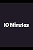 Primary photo for 10 Minutes