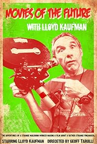 Primary photo for Movies of the Future with Lloyd Kaufman Primary photo for Movies of the Future with Lloyd Kaufman