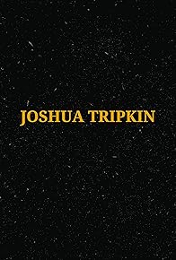 Primary photo for Joshua Tripkin