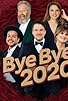 Primary photo for Bye-Bye 2020 Primary photo for Bye-Bye 2020