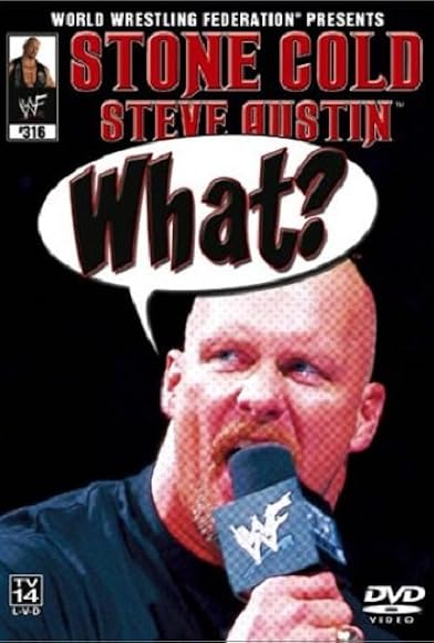 Primary photo for WWE: Stone Cold Steve Austin - What? Primary photo for WWE: Stone Cold Steve Austin - What?