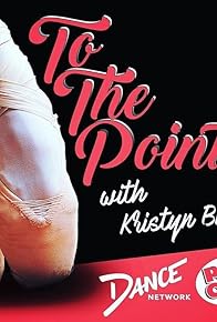 Primary photo for To the Pointe with Kristyn Burtt Primary photo for To the Pointe with Kristyn Burtt