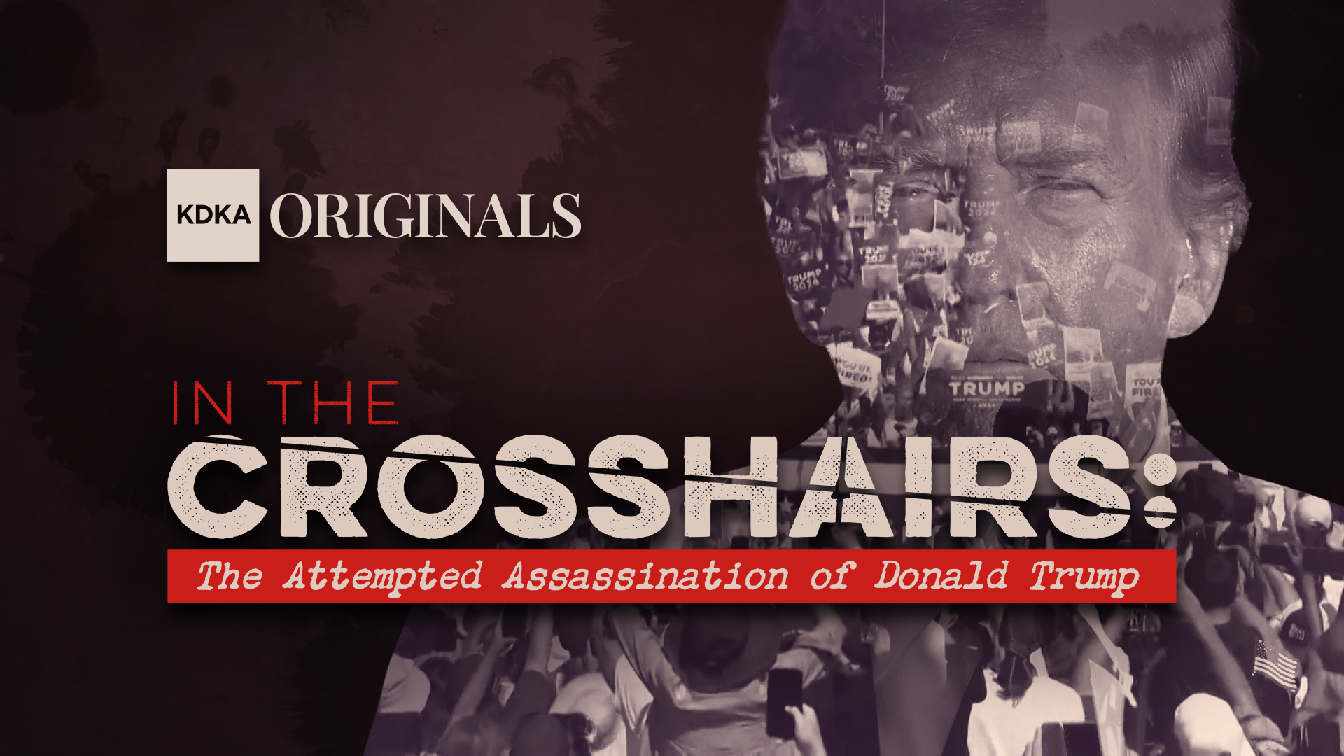 In the Crosshairs: The Attempted Assassination of Donald Trump