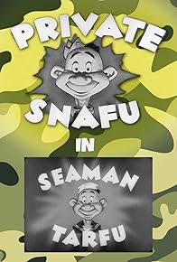 Primary photo for Private Snafu Presents Seaman Tarfu in the Navy