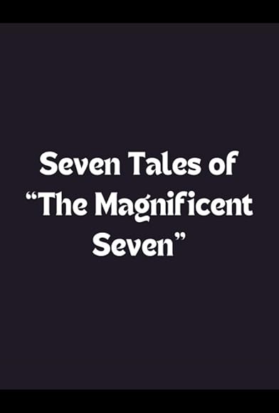 Primary photo for Seven Tales of 'the Magnificent Seven' Primary photo for Seven Tales of 'the Magnificent Seven'